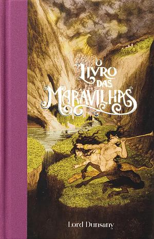 O Livro das Maravilhas  by Lord Dunsany