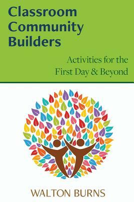Classroom Community Builders by Walton Burns