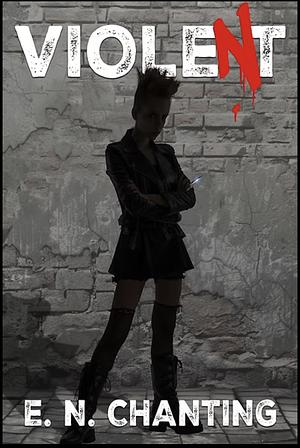 VioleNt: Book One by E.N. Chanting