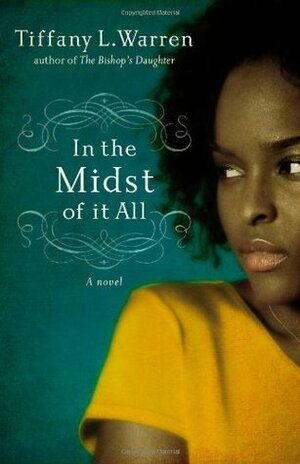 In the Midst of It All by Tiffany L. Warren