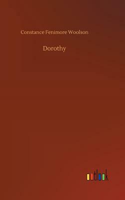 Dorothy by Constance Fenimore Woolson