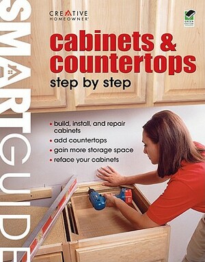 Cabinets & Countertops Step by Step by How-To, Editors of Creative Homeowner