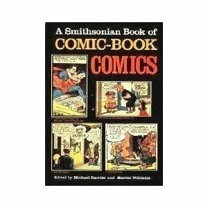 A Smithsonian Book of Comic Book Comics by Martin Williams, Michael Barrier