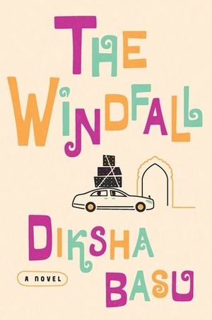 The Windfall by Soneela Nankani, Diksha Basu