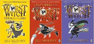 The Worst Witch / The Worst Witch Strikes Again / A Bad Spell for the Worst Witch by Jill Murphy, Jill Murphy