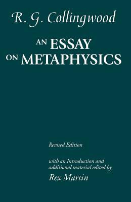An Essay on Metaphysics by R.G. Collingwood