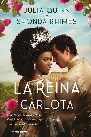 La reina Carlota by Shonda Rhimes, Julia Quinn