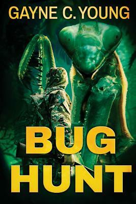 Bug Hunt by Gayne C. Young