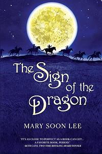 The Sign of the Dragon by Mary Soon Lee