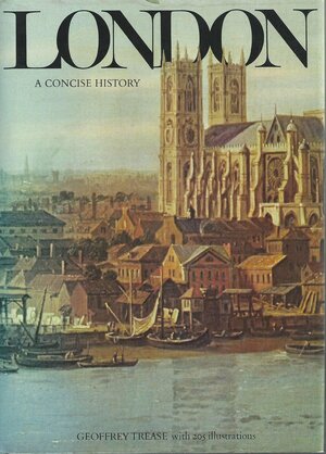London, A Concise History by Geoffrey Trease