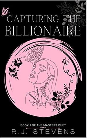 Capturing The Billionaire by R.J. Stevens, R.J. Stevens