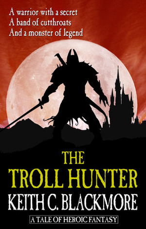 The Troll Hunter by Keith C. Blackmore