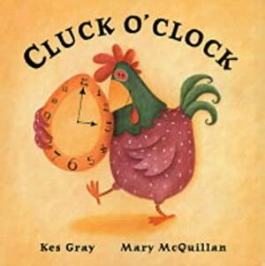 Cluck O'clock by Kes Gray