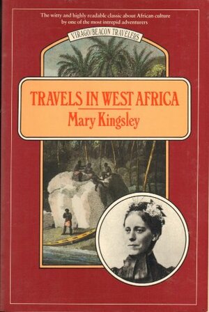 Travels in West Africa: Congo Francais, Corisco, and Cameroons by Mary Henrietta Kingsley
