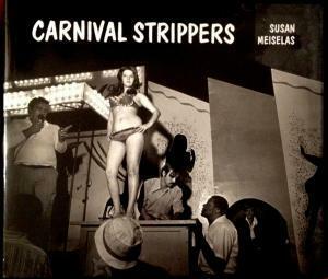 Carnival Strippers by Susan Meiselas