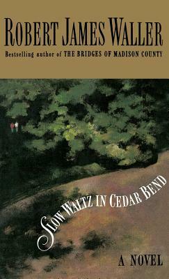 Slow Waltz in Cedar Bend by Robert James Waller