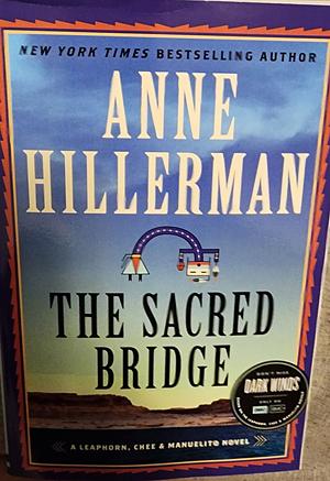 The Sacred Bridge: A Novel by Anne Hillerman