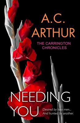 Needing You by A.C. Arthur