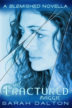 The Fractured: Maggie by Sarah Dalton