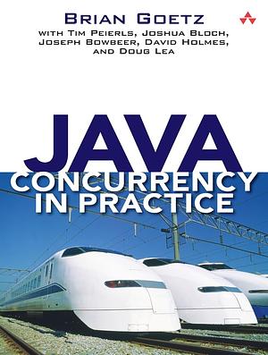 Java Concurrency in Practice by Tim Peierls, David Holmes, Doug Lea, Joshua Bloch, Brian Goetz, Joseph Bowbeer