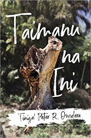 Taimanu Na Ini by Peter R. Onedera