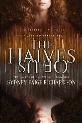 The Halves of Us by Sydney Paige Richardson