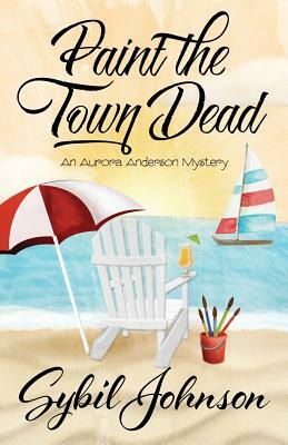 Paint the Town Dead by Sybil Johnson