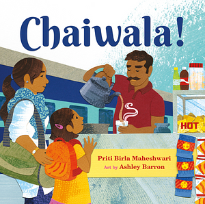 Chaiwala! by Priti Birla Maheshwari