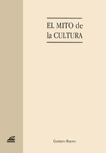 El mito de la cultura: Ensayo de una filosofía materialista de la cultura by Gustavo Bueno