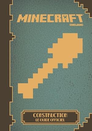 Minecraft: Construction, le guide officiel by Matthew Needler, Phil Southam
