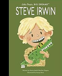 Little People, Big Dreams: Steve Irwin by 