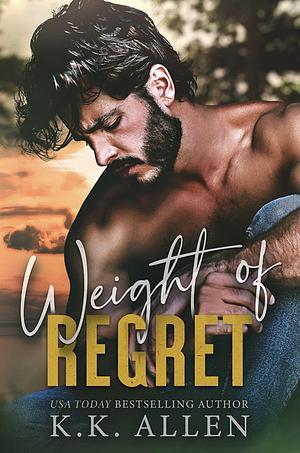 Weight of Regret by K.K. Allen