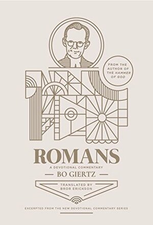 Romans: A Devotional Commentary by Bror Erickson, Bo Giertz