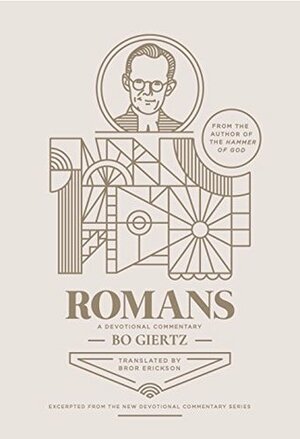 Romans: A Devotional Commentary by Bo Giertz, Bror Erickson