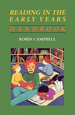 Reading in the Early Years Handbook by Dave Campbell, Robin Campbell