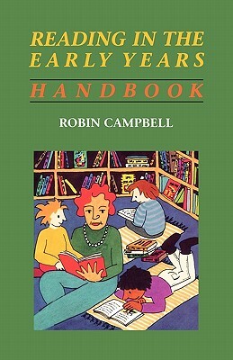 Reading in the Early Years Handbook by Robin Campbell, Dave Campbell