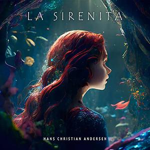 La Sirenita by Hans Christian Andersen