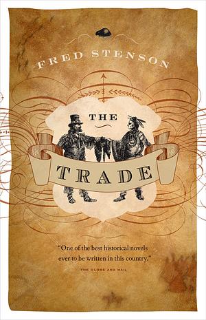 The Trade by Fred Stenson