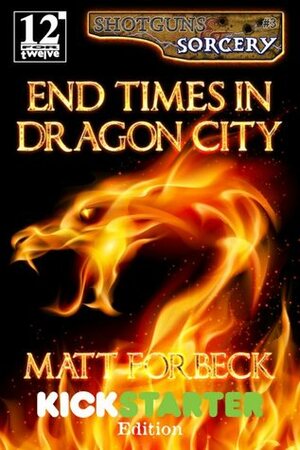 End Times in Dragon City by Matt Forbeck