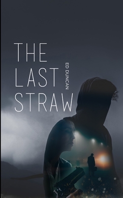 The Last Straw by Ed Duncan