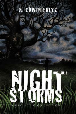 Night Storms: An Eclectic Collection by K. Edwin Fritz