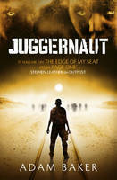 Juggernaut by Adam Baker