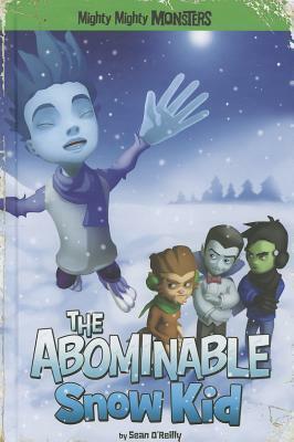 The Abominable Snow Kid by Sean Patrick O’Reilly