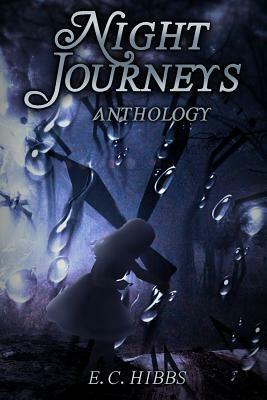 Night Journeys: Anthology by E. C. Hibbs