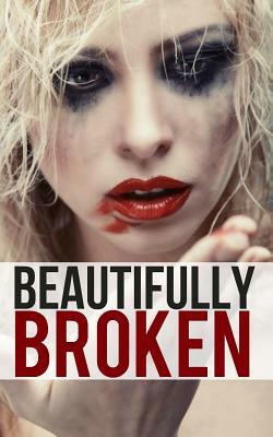 Beautifully Broken: The Infinite Love Series, Book Two by Kira Adams