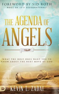 The Agenda of Angels: What the Holy Ones Want You to Know about the Next Move of God by Kevin Zadai