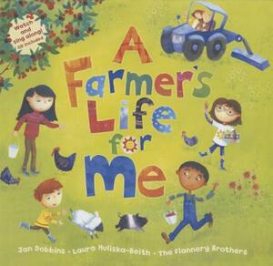 A Farmer's Life for Me by Jan Dobbins