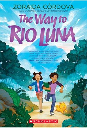 The Way to Rio Luna by Zoraida Córdova