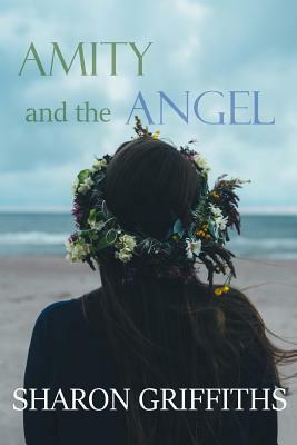 Amity and the Angel by Sharon Griffiths