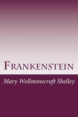 Frankenstein by Mary Shelley